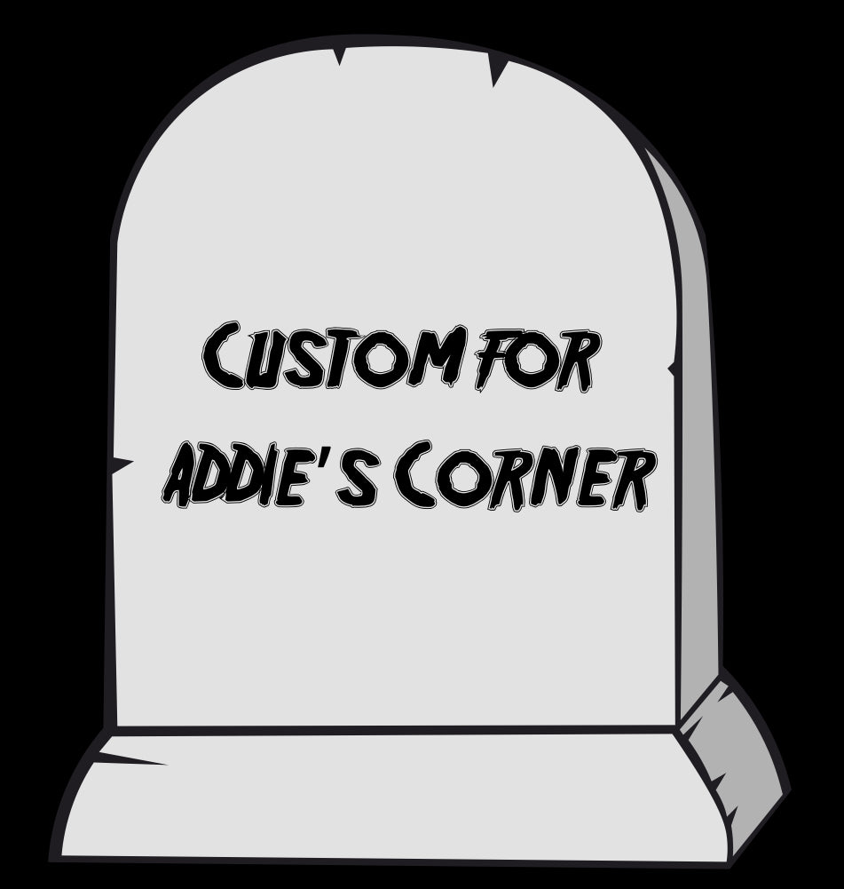 Custom for Addie’s Corner