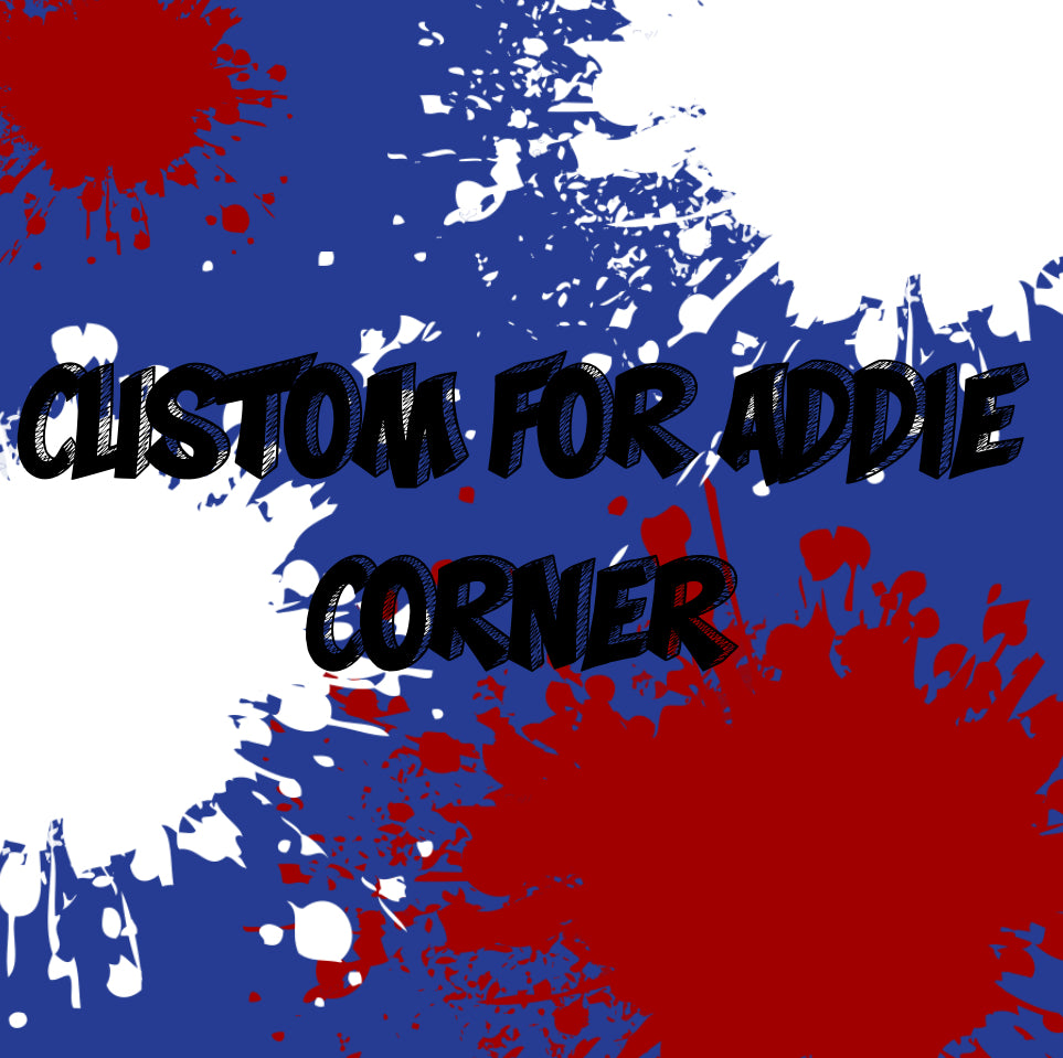 Custom for Addie’s Corner