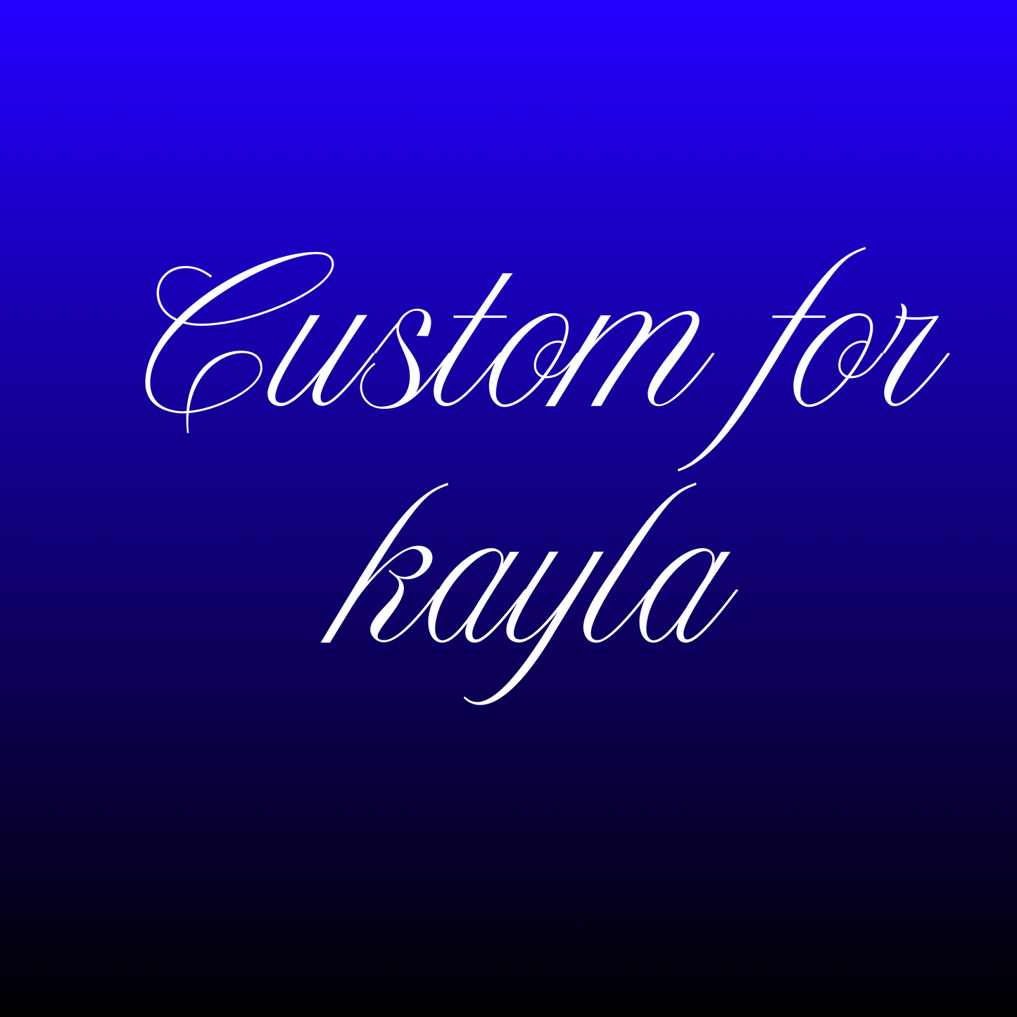 Custom Order Kayla