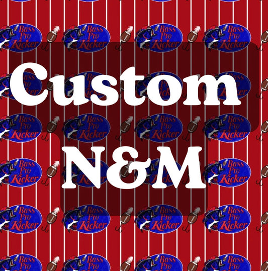 Custom N & M
