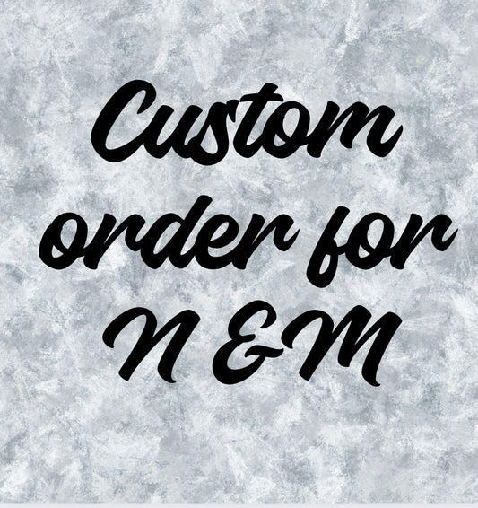Custom order for N &M