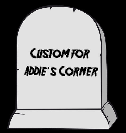 Custom for Addie’s Corner
