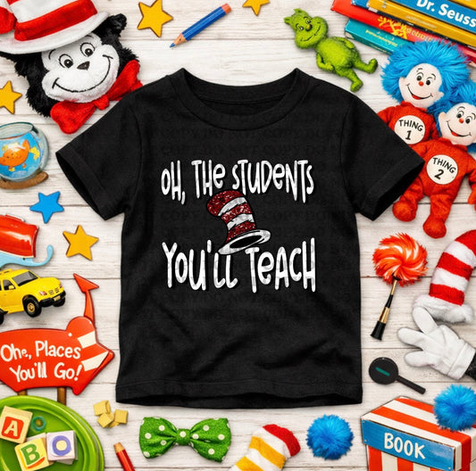 Oh the students you’ll teach