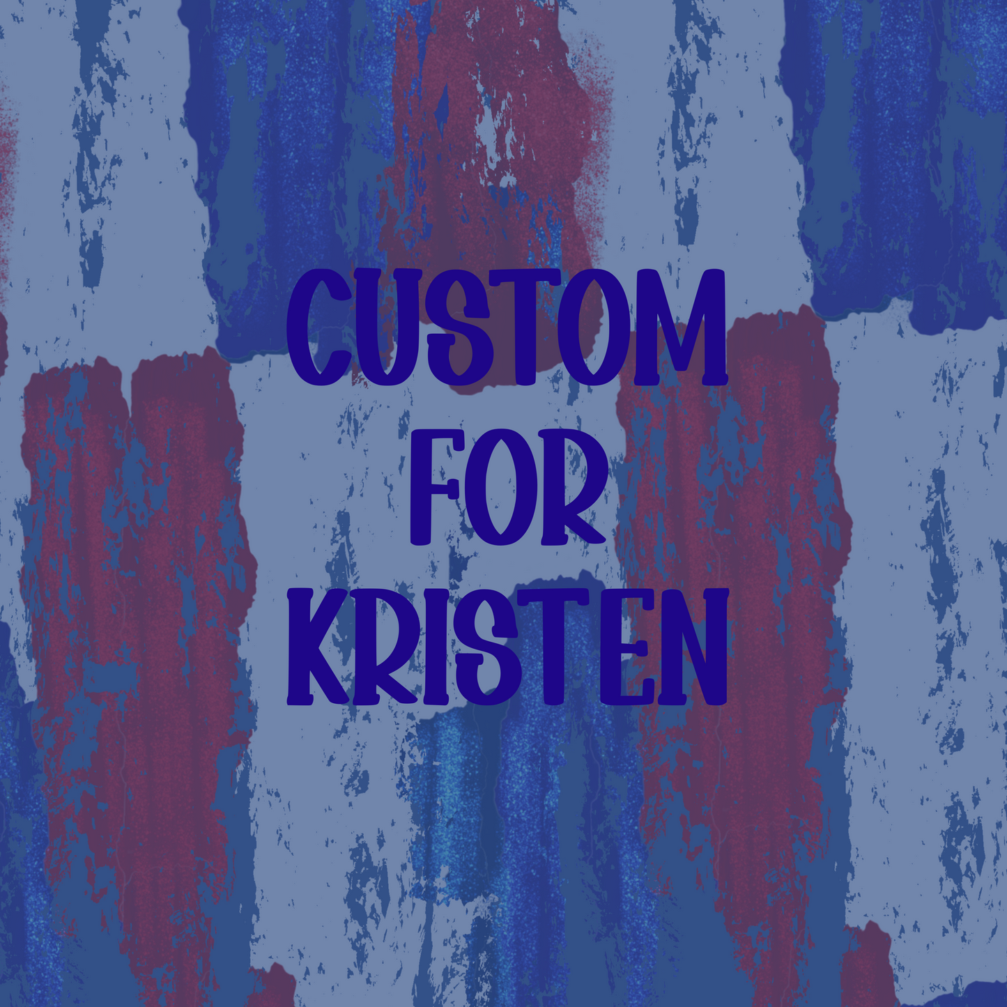 Custom for Kristen