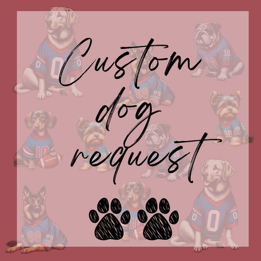 Custom Dog Request